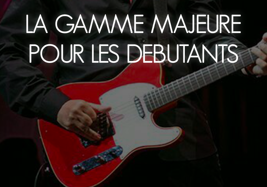 Gamme majeure debutants