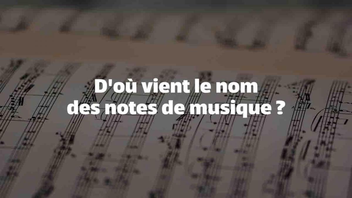 D'où vient le nom des notes de musique : Une plongée dans l'histoire et la signification des noms de notes