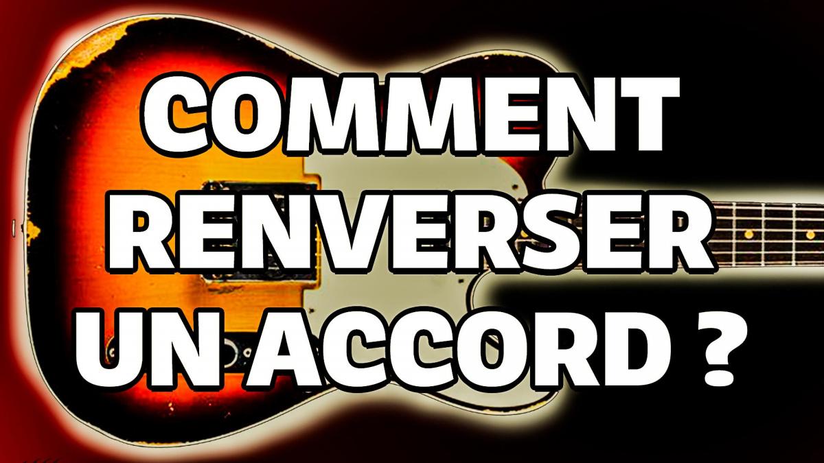 Comment renverser un accord ? #GuitarVlog 15