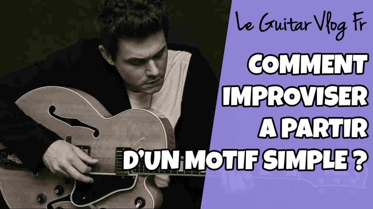 Comment improviser à partir d'un motif ?